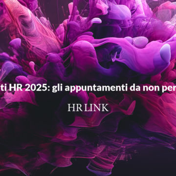 Eventi HR 2025: gli appuntamenti da non perdere