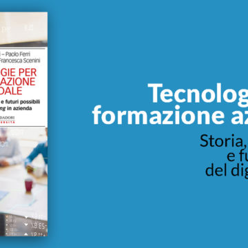 Tecnologie per la formazione aziendale: il nuovo libro su digital e social learning in azienda